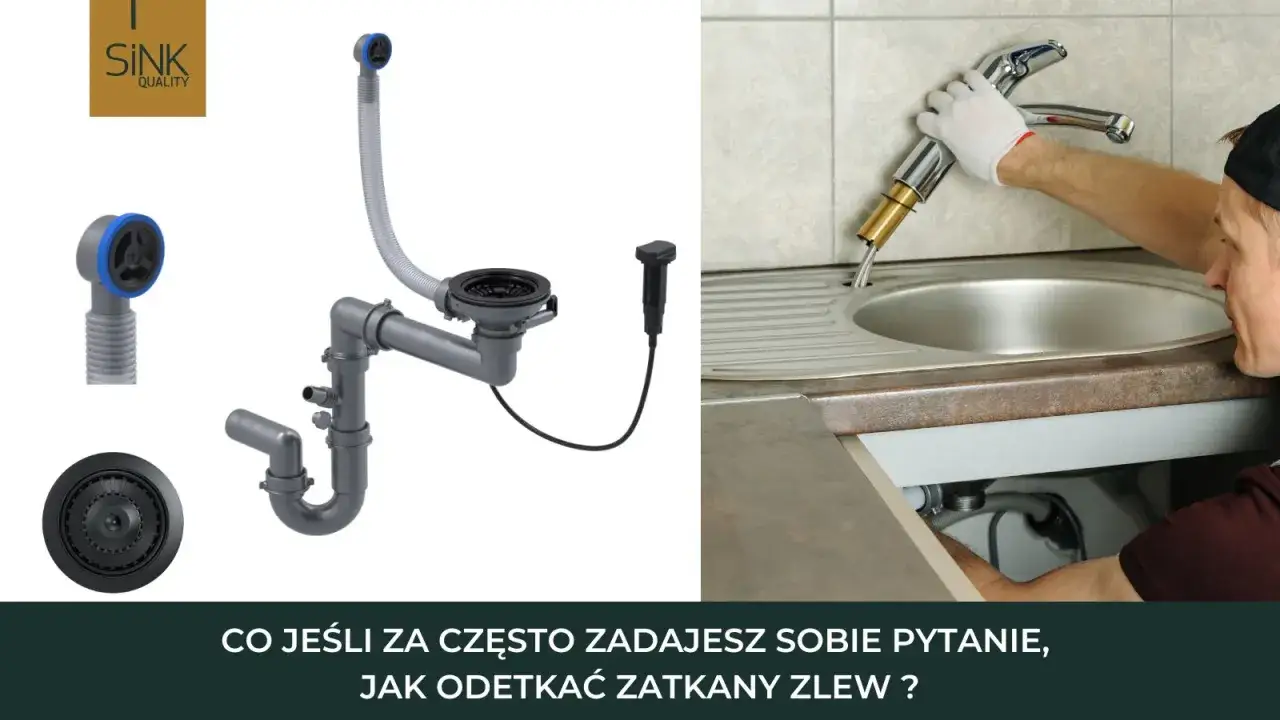 Zestaw do odpływu zlewu i hydraulik pracujący pod zlewem. Dowiedz się, jak odetkać mocno zatkany zlew.